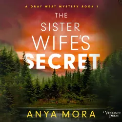 Cover - Anya Mora - The Sister Wife's Secret - A Gray West Mystery, Book 1