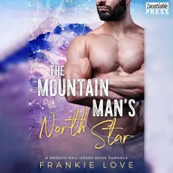 Cover - Frankie Love - A Modern Mail-Order Bride Romance - Book 3 - The Mountain Man's North Star