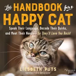 Cover - Liesbeth Puts - The Handbook for a Happy Cat - Speak Their Language, Decode Their Quirks, and Meet Their Needs-So They'll Love You Back!