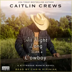 Cover - Caitlin Crews - Kittredge Ranch - Book 2 - All Night Long with a Cowboy
