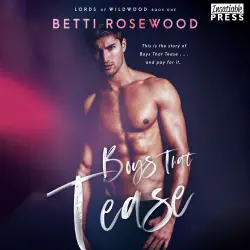 Cover - Betti Rosewood - Lords of Wildwood - Book 1 - Boys That Tease - A Bully Romance