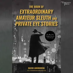 Cover - Maxim Jakubowski - The Book of Extraordinary Amateur Sleuth and Private Eye Stories