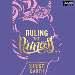 Cover - Christi Barth - Sexy Misadventures of Royals - Book 2 - Ruling the Princess