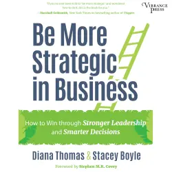 Cover - Diana Thomas - Be More Strategic in Business - How to Win Through Stronger Leadership and Smarter Decisions