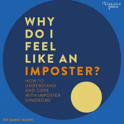 Cover - Sandi Mann - Why Do I Feel Like an Imposter? - How to Understand and Cope with Imposter Syndrome
