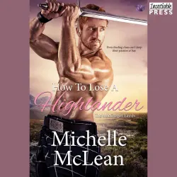 Cover - Michelle McLean - The MacGregor Lairds - Book 1 - How to Lose a Highlander