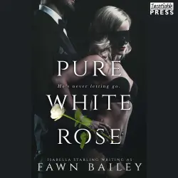 Cover - Fawn Bailey - Rose and Thorn - Book 2 - Pure White Rose