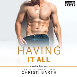 Cover - Christi Barth - A Naked Men Novel - Book 5 - Having It All