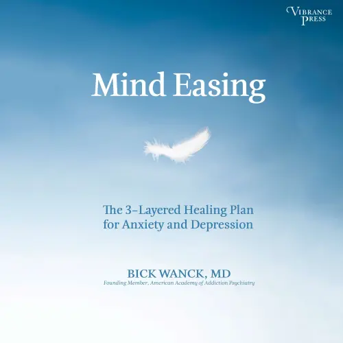 Cover von Bick Wanck - Mind Easing - The Three-Layered Healing Plan for Anxiety and Depression