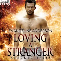 Cover - Evangeline Anderson - Loving a Stranger - A Kindred Tales Novel, Book 8