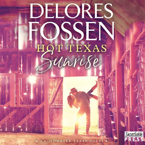 Cover - Delores Fossen - A Coldwater Texas Novel - Book 2 - Hot Texas Sunrise