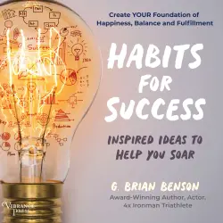 Cover - G. Brian Benson - Habits for Success - Inspired Ideas to Help You Soar