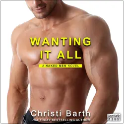 Cover - Christi Barth - A Naked Men Novel - Book 2 - Wanting It All