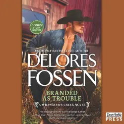 Cover - Delores Fossen - A Wrangler's Creek Novel - Book 3 - Branded as Trouble