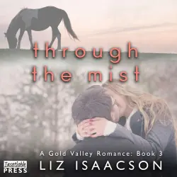 Cover - Liz Isaacson - Gold Valley Romance - Book 3 - Through the Mist