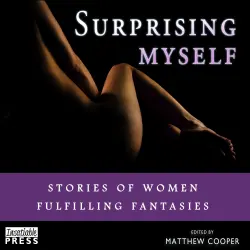 Cover - Matthew Cooper - Surprising Myself - Stories of Women Fulfilling Fantasies