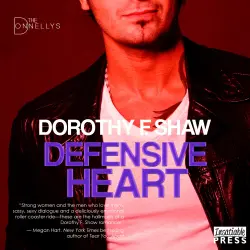 Cover - Dorothy F. Shaw - The Donnellys - Book 2 - Defensive Heart
