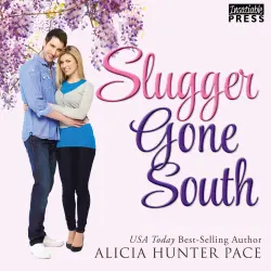 Cover - Alicia Hunter Pace - Love Gone South - Book 2 - Slugger Gone South