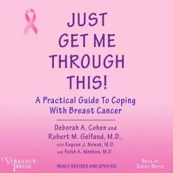 Cover - Deborah A. Cohen - Just Get Me Through This - A Practical Guide to Coping with Breast Cancer, Newly Revised and Updated