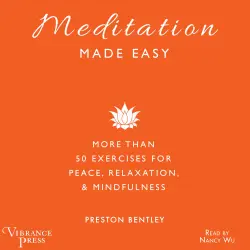 Cover - Preston Bentley - Meditation Made Easy - More Than 50 Exercises for Peace, Relaxation, and Mindfulness