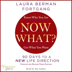 Cover - Laura Berman Fortgang - Now What? - Revised Edition: 90 Days to a New Life Direction