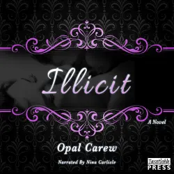 Cover - Opal Carew - Illicit - A Novel