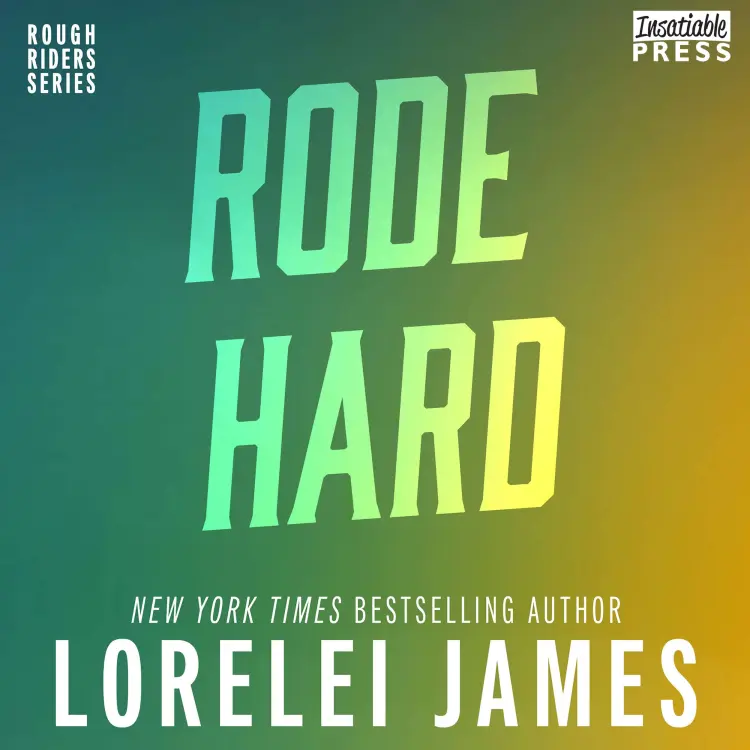 Cover von Lorelei James - Rough Riders - Book 2 - Rode Hard, Put Up Wet