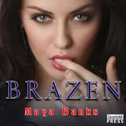 Cover - Maya Banks - Brazen & Reckless Duo - Book 1 - Brazen