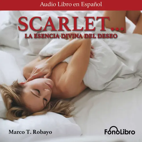 Cover von Marco T. Robayo - Scarlet. La Divina Esencia del Deseo