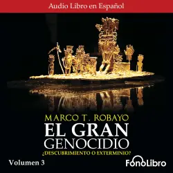 Cover - Marco T. Robayo - El Gran Genocidio - ¿Descubrimiento o Exterminio?, Vol. 3