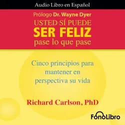 Cover - Richard Carlson PhD - Usted Sí Puede Ser Feliz.Pase lo que pase