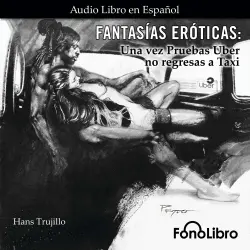 Cover - Hans Trujillo - Fantasías Eróticas - Una vez Pruebas Uber no regresas a Taxi