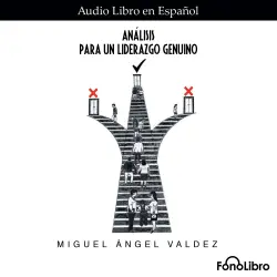 Cover - Miguel Angel Valdez - Analisis para un Liderazgo Genuino