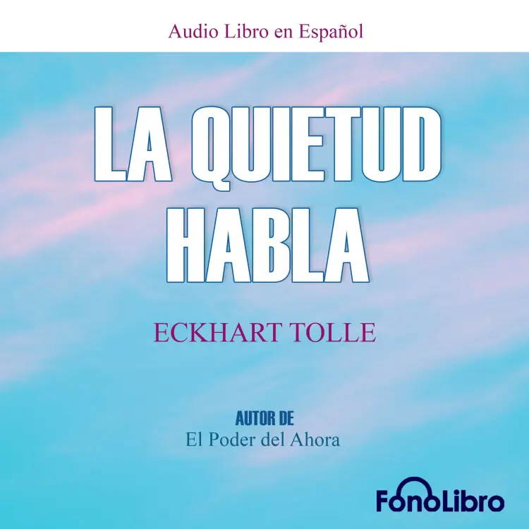 Cover von Eckhart Tolle - La Quietud Habla