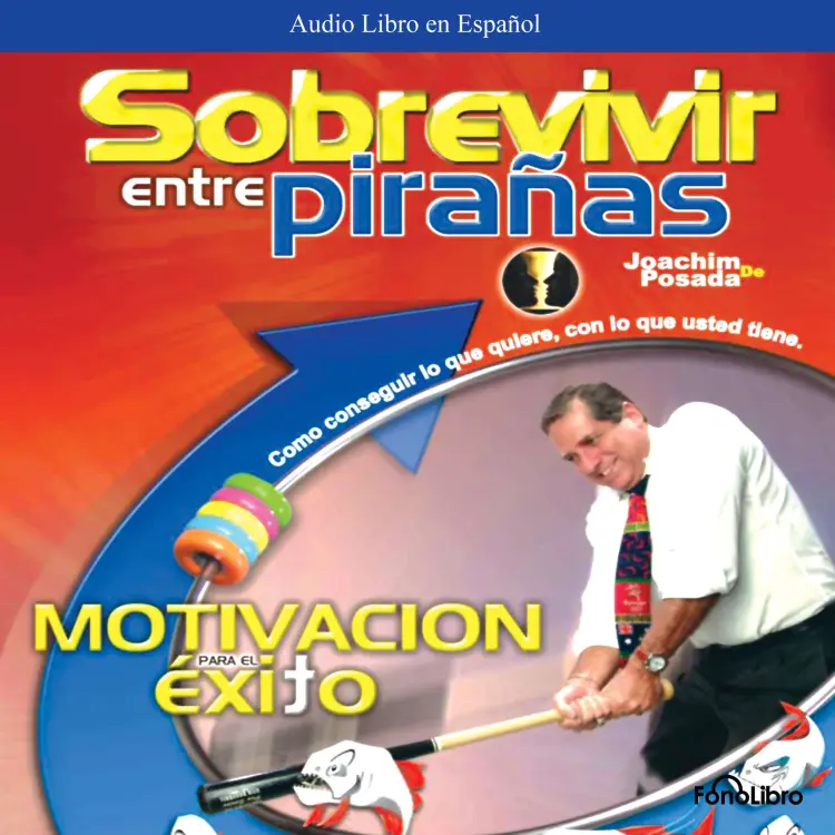 Cover von Joachim De Posada - Sobrevivir entre Piranas