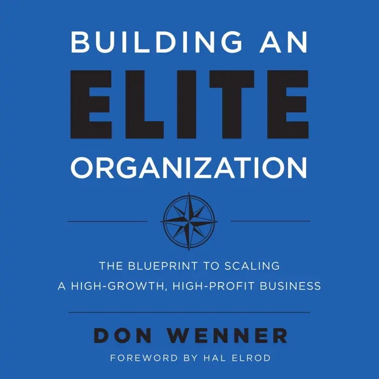 Cover von Don Wenner - Building an Elite Organization - The Blueprint to Scaling a High-Growth, High-Profit Business