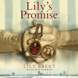 Cover - Lily Ebert - Lily's Promise - How I Survived Auschwitz and Found the Strength to Live