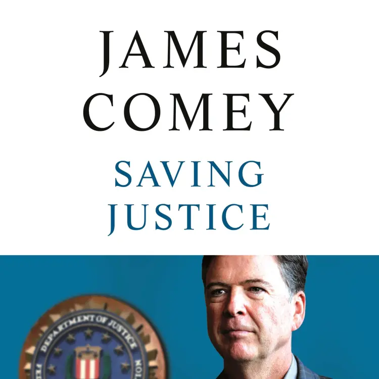 Cover von James Comey - Saving Justice - Truth, Transparency and Trust