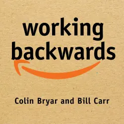 Cover - Colin Bryar - Working Backwards - Insights, Stories, and Secrets from Inside Amazon