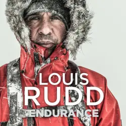 Cover - Louis Rudd - Endurance - SAS Soldier. Polar Adventurer. Decorated Leader