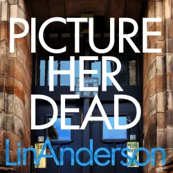 Cover - Lin Anderson - Rhona MacLeod - Book 8 - Picture Her Dead