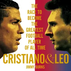 Cover - Jimmy Burns - Cristiano and Leo - The Race to Become the Greatest Football Player of All Time