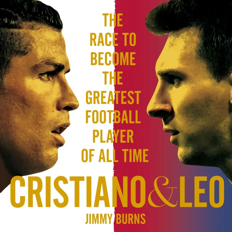 Cover von Jimmy Burns - Cristiano and Leo - The Race to Become the Greatest Football Player of All Time