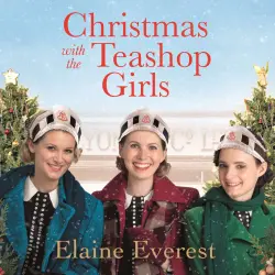 Cover - Elaine Everest - Christmas With the Teashop Girls - The Teashop Girls, Book 2