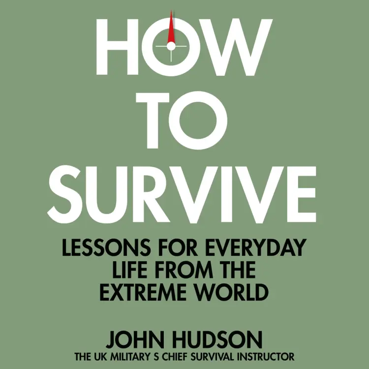 Cover von John Hudson - How to Survive - Lessons for Everyday Life from the Extreme World