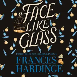 Cover - Frances Hardinge - A Face Like Glass