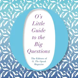 Cover - the Oprah Magazine The Editors of O - O's Little Books/Guides - Book 6 - O's Little Guide to the Big Questions