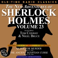 Cover - Dennis Green - The New Adventures of Sherlock Holmes, Volume 23 - Episode 1 - Queue for Murder. Episode 2 - The Ancient Egyptian Curse.