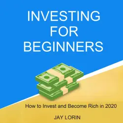 Cover - Jay Lorin - Investing for Beginners - How to Invest and Become Rich in 2020