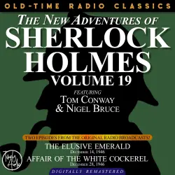 Cover - Dennis Green - The New Adventures of Sherlock Holmes, Volume 19 - Episode 1 - The Elusive Emerald. Episode 2 - Affair of the White Cockerel